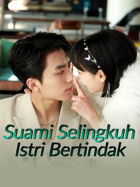 Suami Selingkuh Istri Bertindak – Drama China