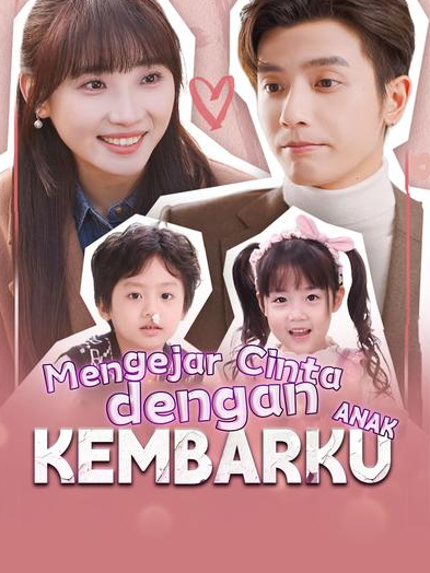 Mengejar Cinta dengan Anak Kembarku – Drama China