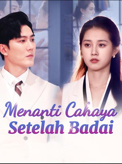 Menanti Cahaya Setelah Badai – Drama China