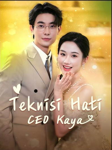 Teknisi Hati CEO Kaya – Drama China