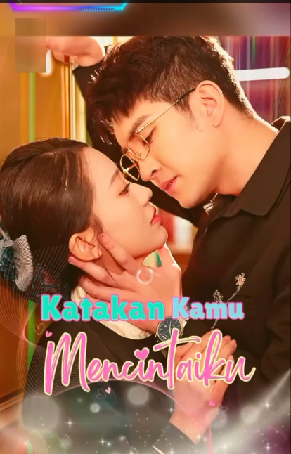 Katakan Kamu Mencintai Ku – Drama China