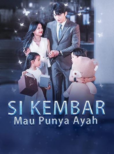 Si Kembar Mau Punya Ayah – Drama China