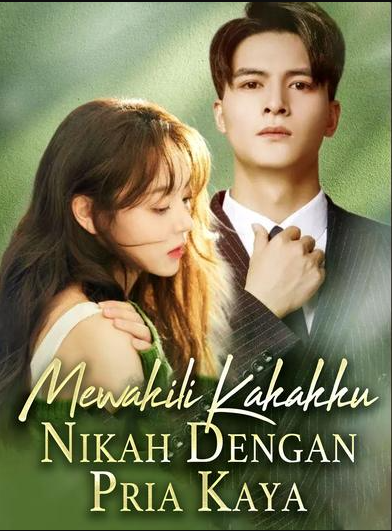 Mewakili Kakakku Nikah Dengan Pria Kaya – Drama China
