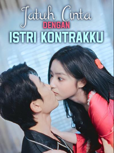 Jatuh Cinta Dengan Istri Kontrakku – Drama China