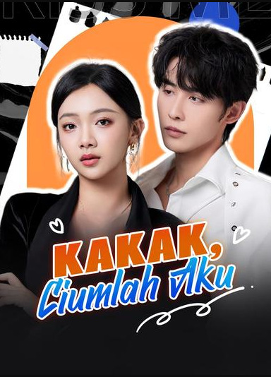 Kakak, Ciumlah Aku – Drama China