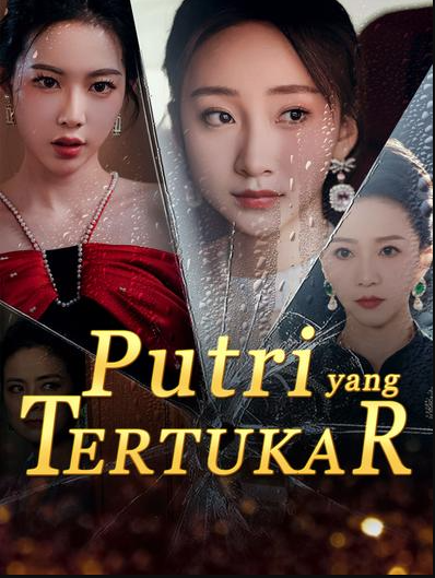 Putri yang Tertukar – Drama China