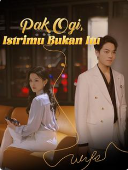 Pak Ogi, Istrimu Bukan Itu – Drama China