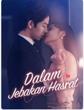 Dalam Jebakan Hasrat – Drama China