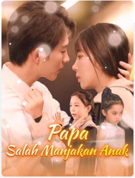 Papa Salah Manjakan Anak – Drama China