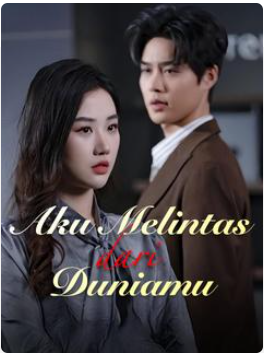 Aku Melintas Dari Duniamu – Drama China
