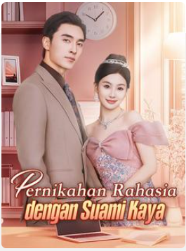 Pernikahan Rahasia dengan Suami Kaya – Drama China