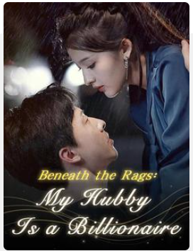 Beneath the Rags: My Hubby Is a Billionaire