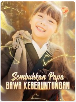 Sembuhkan Papa, Bawa Keberuntungan – Drama China