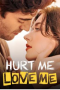 Hurt Me,Love Me Hurt Me,Love Me