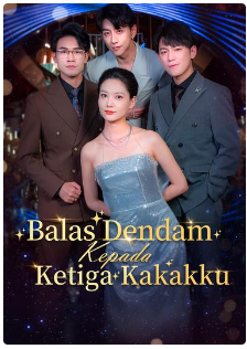 Balas Dendam Kepada Ketiga Kakakku – Drama China