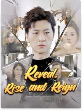 Reveal, Rise and Reign [Sub Eng] – Drama China
