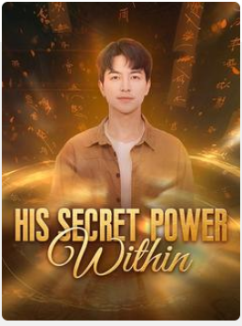 His Secret Power Within [Sub eng] – Drama China