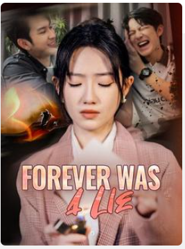 Forever Was a Lie [Sub Eng] – Drama China