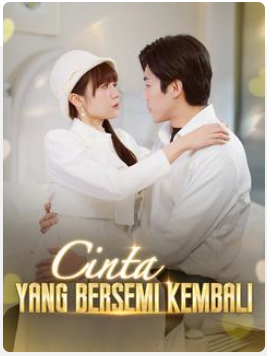 Cinta yang Bersemi Kembali – Drama China