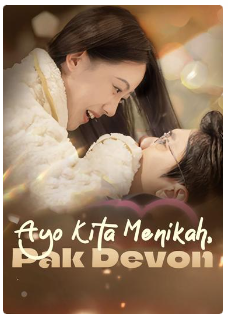 Ayo Kita Menikah, Pak Devon – Drama China