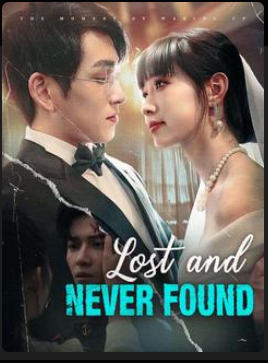 Lost and Never Found – Drama China