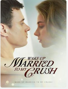 Waking Up Married To My Crush
