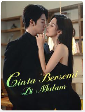 Cinta Bersemi Di Malam – Drama China