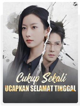 Cukup Sekali Ucapkan Selamat Tinggal – Drama China