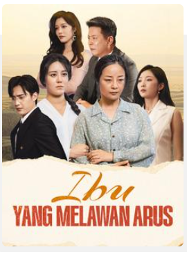 Ibu yang Melawan Arus – drama china