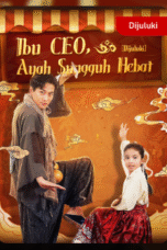 Ibu CEO, Ayah Sungguh Hebat