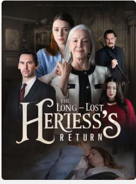 The Longlost Heiress’s Return – Drama China