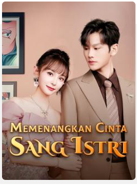 Memenangkan Cinta Sang Istri – Drama China
