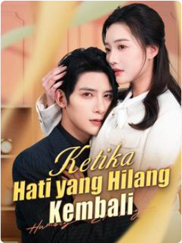 Ketika Hati yang Hilang Kembali