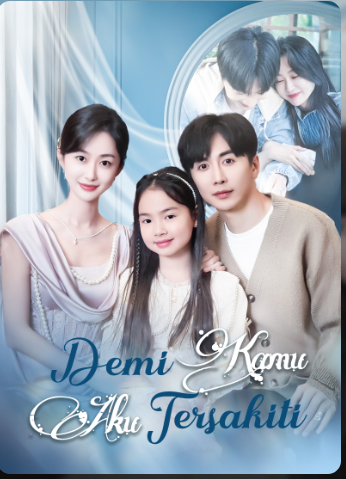 Demi Kamu, Aku Tersakiti – Drama China