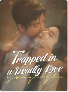 Trapped in a Deadly Love – Drama China