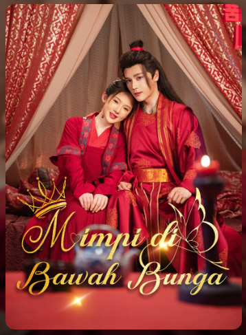 Mimpi di Bawah Bunga – Drama China