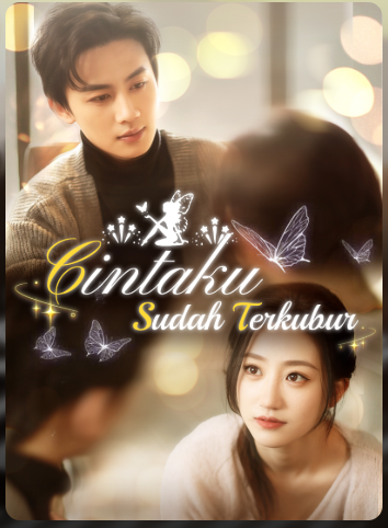 Cintaku Sudah Terkubur – Drama China