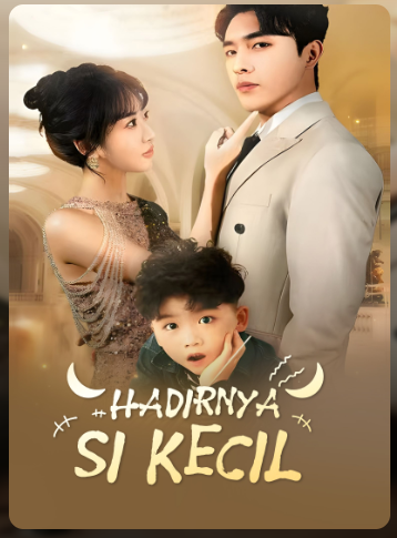 Hadirnya Si Kecil – Drama China
