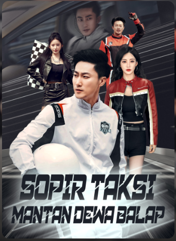 Sopir Taksi Mantan Dewa Balap – Drama China