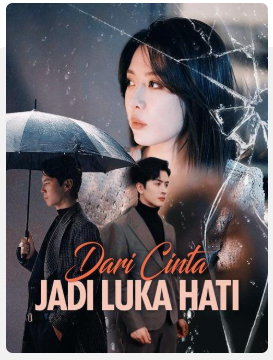 Dari Cinta Jadi Luka Hati – Drama China