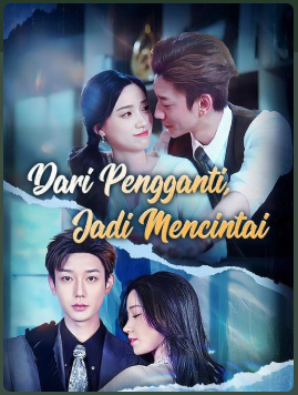 Dari Pengganti, Jadi Mencintai – Drama China