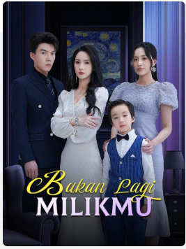 Bukan Lagi Milikmu – Drama China