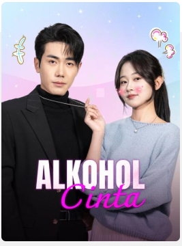 Alkohol Cinta – Drama China