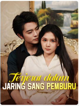 Terjerat dalam Jaring Sang Pemburu – Drama China