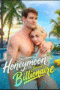 Summer Honeymoon with My Secret Billionaire Summer Honeymoon with My Secret Billionaire