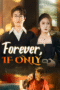 Forever, If Only Forever, If Only