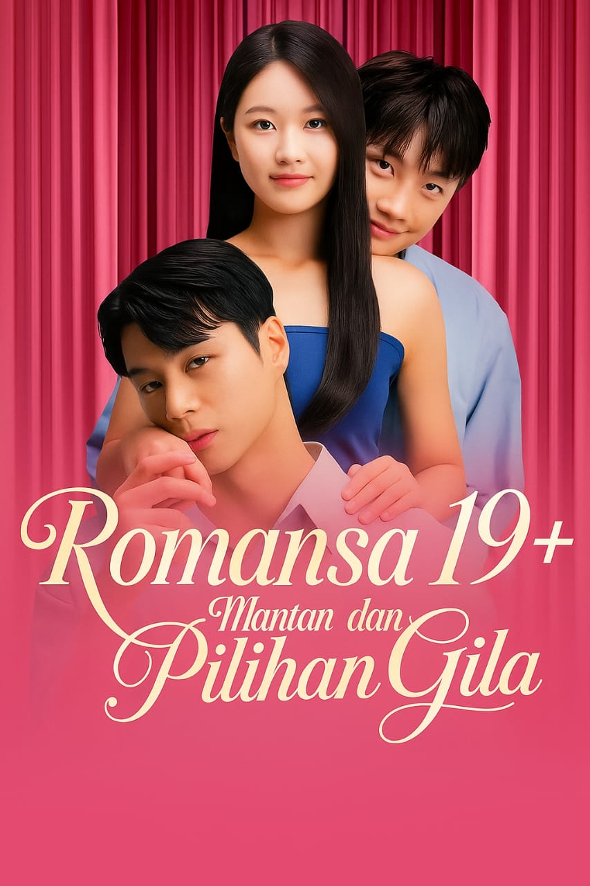 Romansa 19+ Mantan dan Pilihan Gila