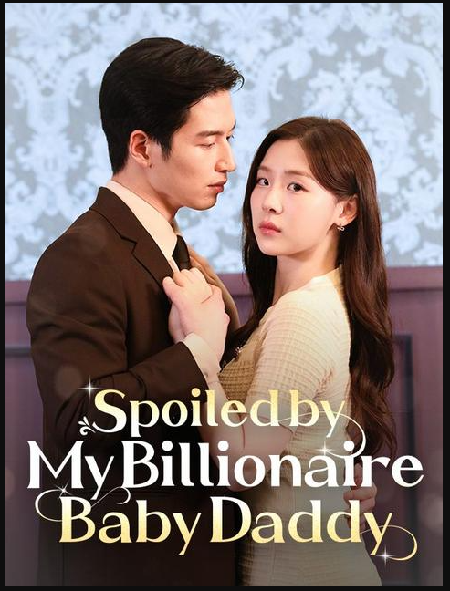 Spoiled by My Billionaire Baby Daddy