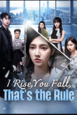 I Rise, You Fall, That's the Rule