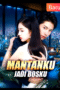 Mantanku Jadi Bosku
